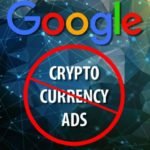 Google Ban Cryptocurrency Ads